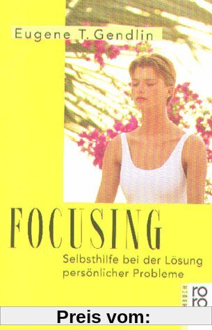 Focusing: Selbsthilfe bei der Lösung persönlicher Probleme